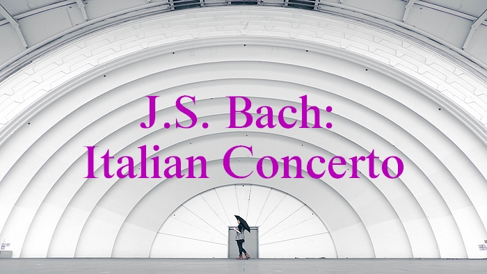 バッハ：イタリア協奏曲【聴いてみよう】J.S. Bach: Italian Concerto