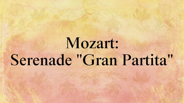 モーツァルト：セレナード 第10番「グラン・パルティータ」【聴いてみよう】Mozart: Serenade in B Flat Major