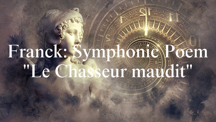 フランク：交響詩「呪われた狩人」【聴いてみよう】Franck: Symphonic Poem Le Chasseur maudit