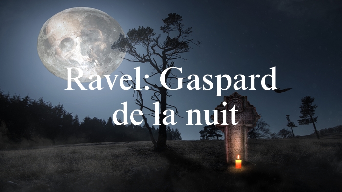 ラヴェル：夜のガスパール【聴いてみよう】Ravel: Gaspard de la nuit