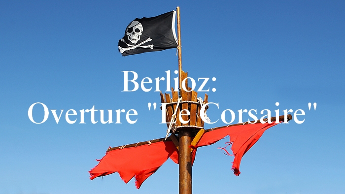 ベルリオーズ：序曲「海賊」【聴いてみよう】Berlioz: Overture Le Corsaire