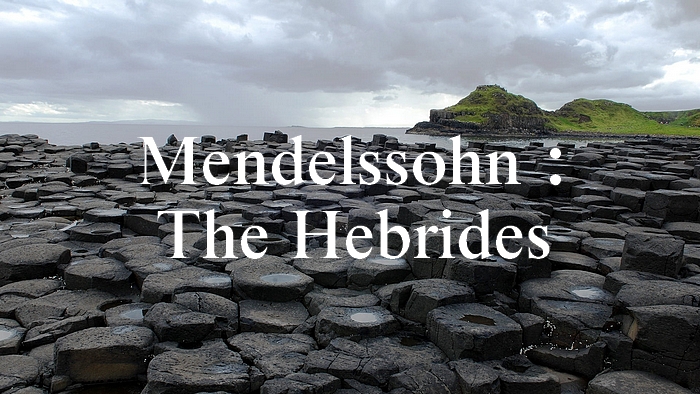 メンデルスゾーン：フィンガルの洞窟【聴いてみよう】Mendelssohn: The