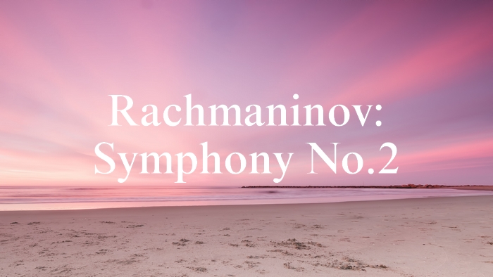 ラフマニノフ：交響曲第2番【聴いてみよう】Rachmaninov: Symphony No 