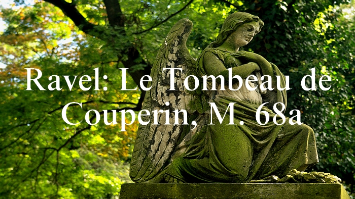 ラヴェル：組曲「クープランの墓」管弦楽曲版【聴いてみよう】Ravel: Le Tombeau de Couperin