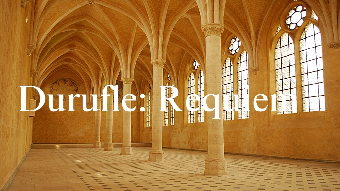 デュリュフレ：レクイエム【聴いてみよう】Duruflé: Requiem, Op. 9
