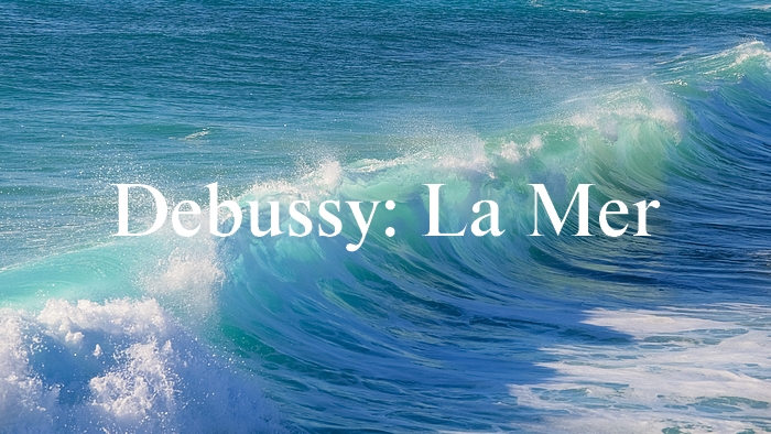ドビュッシー：交響詩「海」【聴いてみよう】Debussy: La Mer